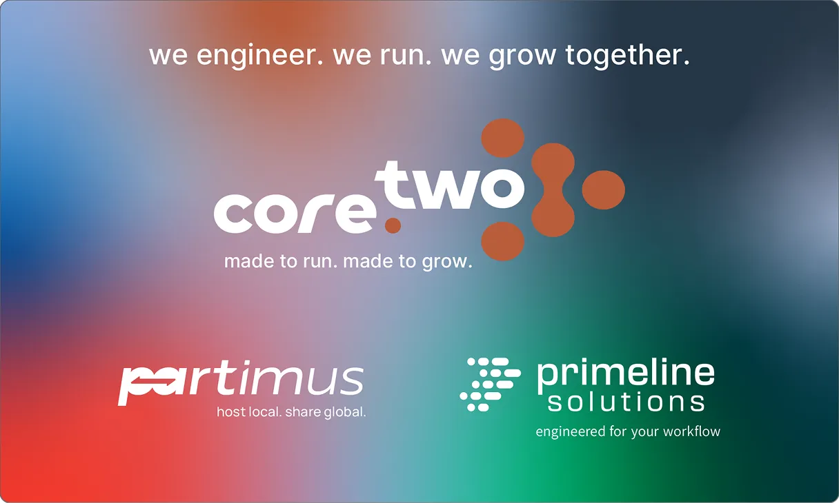 core.two, partimus und primeline solutions: we engineer. we run. we grow together.
